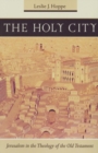 The Holy City : Jerusalem in the Theology of the Old Testament - Book