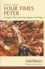 Four Times Peter : Portrayals of Peter in the Four Gospels and at Philippi - Book