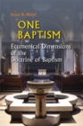 One Baptism : Ecumenical Dimensions of the Doctrine of Baptism - Book