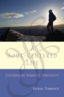 A Soul-Centered Life : Exploring an Animated Spirituality - eBook