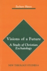 Visions of a Future : A Study of Christian Eschatology - Book