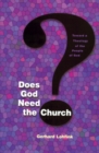 Does God Need the Church? : Toward a Theology of the People of God - Book