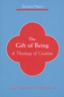The Gift of Being : A Theology of Creation - Book