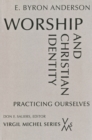 Worship and Christian Identity : Practicing Ourselves - Book