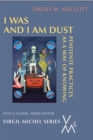 I Was And I Am Dust : Penitente Practices as a Way of Knowing - eBook