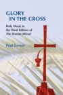 Glory in the Cross : Holy Week in the Third Edition of The Roman Missal - Book