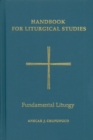Handbook for Liturgical Studies, Volume II : Fundamental Liturgy - eBook