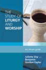 The Study of Liturgy and Worship : An Alcuin Guide - eBook