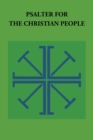Psalter for the Christian People : An Inclusive Language Revision of the Psalter of the  Book of Common Prayer 1979 - eBook