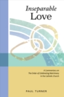 Inseparable Love : A Commentary on The Order of Celebrating Matrimony in the Catholic Church - Book