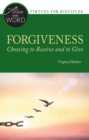 Forgiveness, Choosing to Receive and to Give - eBook
