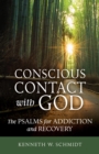 Conscious Contact with God : The Psalms for Addiction and Recovery - Book