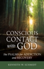 Conscious Contact with God : The Psalms for Addiction and Recovery - eBook