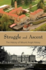 Struggle and Ascent : The History of Mount Angel Abbey - eBook