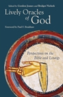 Lively Oracles of God : Perspectives on the Bible and Liturgy - Book
