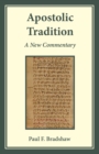 Apostolic Tradition : A New Commentary - Book