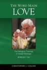 The Word Made Love : The Dialogical Theology of Joseph Ratzinger / Benedict XVI - Book