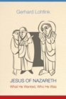 Jesus of Nazareth : What He Wanted, Who He Was - Book