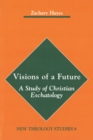 Visions of a Future : A Study of Christian Eschatology - eBook