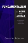 Fundamentalism at Home and Abroad : Analysis and Pastoral Responses - Book