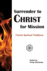Surrender to Christ for Mission : French Spiritual Traditions - Book