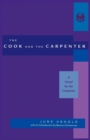 Cook and the Carpenter : A Novel by the Carpenter - Book