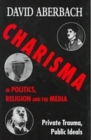 Charisma in Politics, Religion, and the Media - Book