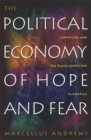 The Political Economy of Hope and Fear : Capitalism and the Black Condition in America - Book