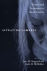 Situating Sadness : Women and Depression in Social Context - eBook