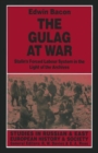 The Gulag at War : Stalin's Forced Labour System in the Light of the Archives - Book