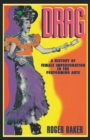 Drag : A History of Female Impersonation in the Performing Arts - Book
