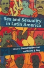 Sex and Sexuality in Latin America : An Interdisciplinary Reader - Book