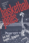 Basketball Jones : America Above the Rim - Book