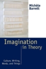 Imagination in Theory : Culture, Writing, Words, and Things - Book