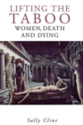 Lifting the Taboo : Women, Death and Dying - Book