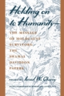 Holding on to Humanity--The Message of Holocaust Survivors : The Shamai Davidson Papers - Book