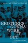Brothers Gonna Work it Out : Sexual Politics in the Golden Age of Rap Nationalism - Book