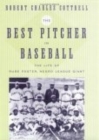 The Best Pitcher in Baseball : The Life of Rube Foster, Negro League Giant - Book