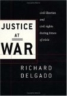 Justice at War : Civil Liberties and Civil Rights during Times of Crisis - Book