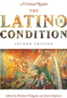 The Latino/a Condition : A Critical Reader, Second Edition - Book