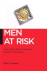 Men at Risk : Masculinity, Heterosexuality and HIV Prevention - Book