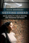 Getting Ahead : Social Mobility, Public Housing, and Immigrant Networks - Book