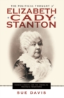 The Political Thought of Elizabeth Cady Stanton : Women's Rights and the American Political Traditions - Book