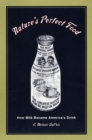 Nature's Perfect Food : How Milk Became America's Drink - eBook