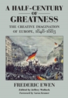 A Half-Century of Greatness : The Creative Imagination of Europe, 1848-1884 - Book