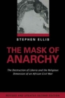 Mask of Anarchy : The Destruction of Liberia and the Religious Dimension of an African Civil War - Book