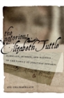 The Notorious Elizabeth Tuttle : Marriage, Murder, and Madness in the Family of Jonathan Edwards - eBook