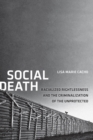 Social Death : Racialized Rightlessness and the Criminalization of the Unprotected - Book