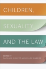 Children, Sexuality, and the Law - Book
