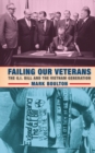 Failing Our Veterans : The G.I. Bill and the Vietnam Generation - Book